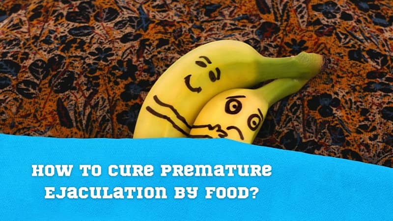 Foods For Premature Ejaculation