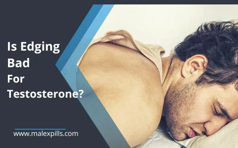 Is edging Bad For Testosterone