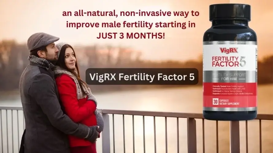 VigRX Fertility Factor 5 Reviews